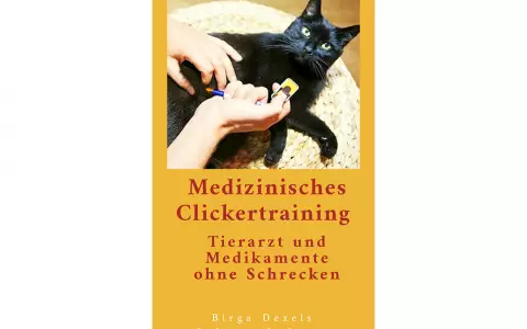 Clickertraining Spezial: Medizinisches Clickertraining